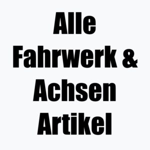 Alle Fahrwerk und Achsen Artikel